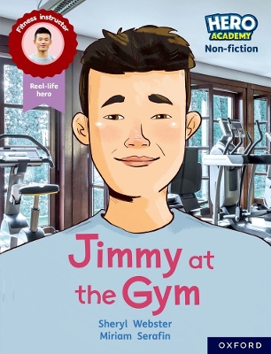 Hero Academy Non-fiction: Oxford Reading Level 10, Book Band White: Jimmy at the Gym - Webster, Sheryl