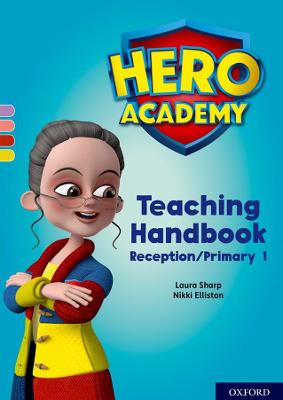 Hero Academy: Oxford Levels 1-3, Lilac-Yellow Book Bands: Teaching Handbook Reception/Primary 1 - Sharp, Laura, and Elliston, Nikki