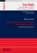 Hero, Conspiracy, and Death: The Jewish Lectures: Translated by Alex Shannon