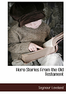 Hero Stories From the Old Testament