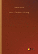 Hero Tales From History