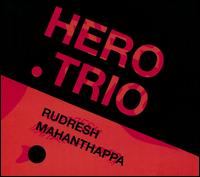 Hero Trio - Rudresh Mahanthappa