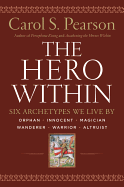 Hero Within - Rev. & Expanded Ed.: Six Archetypes We Live by