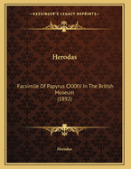 Herodas: Facsimile of Papyrus CXXXV in the British Museum (1892)