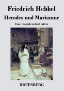 Herodes und Mariamne: Eine Tragdie in fnf Akten