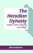 Herodian Dynasty: Origins, Role in Society and Eclipse
