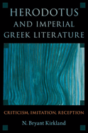 Herodotus and Imperial Greek Literature: Criticism, Imitation, Reception