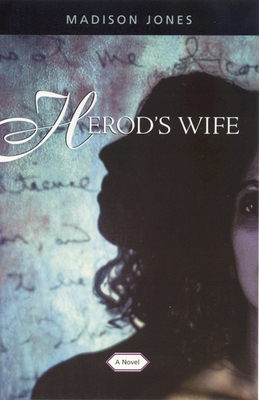 Herod's Wife - Jones, Madison