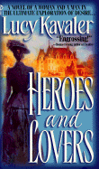 Heroes and Lovers - Kavaler, Lucy
