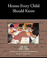 Heroes Every Child Should Know