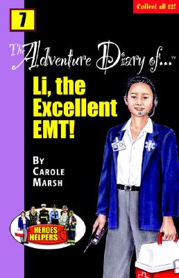 Heroes & Helpers Adventure Diaries-#7 Li, the Excellent EMT! - Marsh, Carole