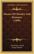 Heroes of Chivalry and Romance (1898)