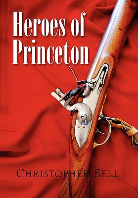 Heroes of Princeton - Bell, Christopher