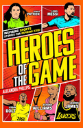 Heroes Of The Game: Inspiring Sports Stories For Aspiring Kids!