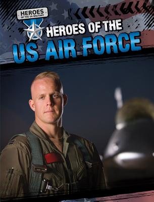 Heroes of the U.S. Air Force - Linde, Barbara M