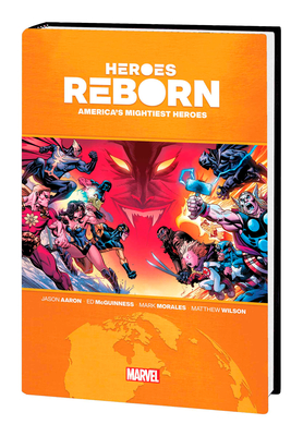 Heroes Reborn: America's Mighties Heroes Omnibus - Aaron, Jason, and Cady, Ryan, and Bernardin, Marc
