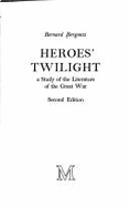 Heroes' Twilight: A Study of the Literature of the Great War