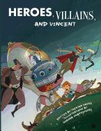 Heroes, Villains, and Vincent