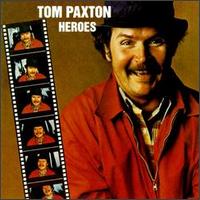 Heroes - Tom Paxton