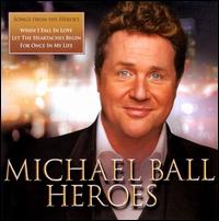 Heroes - Michael Ball