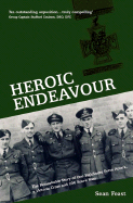 Heroic Endeavour: The Remarkable Story of One Pathfinder Force Attack, a Victoria Cross and 206 Brave Men
