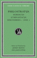 Heroicus. Gymnasticus. Discourses 1 and 2