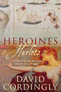 Heroines and Harlots: Women at Sea in the Great Age of Sa