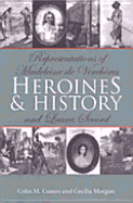 Heroines and History: Representations of Madeleine de Verchres and Laura Secord