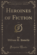 Heroines of Fiction, Vol. 2 (Classic Reprint)