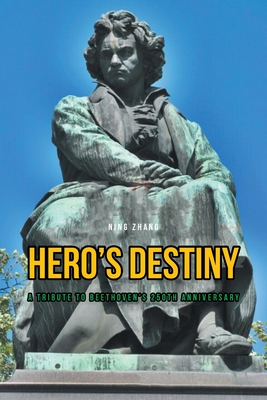 Hero's Destiny: A Tribute to Beethoven's 250th Anniversary - Zhang, Ning