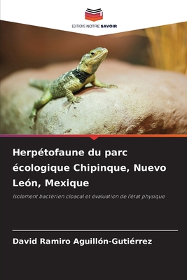 Herptofaune du parc cologique Chipinque, Nuevo Len, Mexique - Aguilln-Gutirrez, David Ramiro