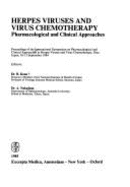 Herpes Viruses and Virus Chemotherapy: Pharmocological and Clinical Approaches: Proceedings of the International Symposium on Pharmacological and Clinical Approaches to Herpes Viruses and Virus Chemotherapy, Oiso, Japan, 10-13 September 1984 - Kono, Reisaku