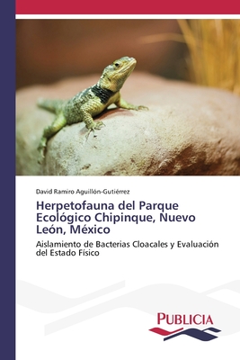 Herpetofauna del Parque Ecolgico Chipinque, Nuevo Len, Mxico - Aguilln-Gutirrez, David Ramiro