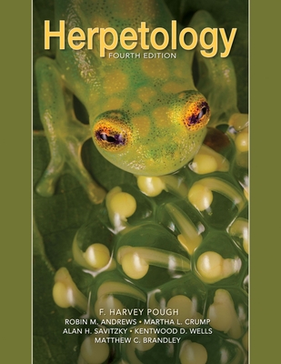 Herpetology - Pough, F Harvey, and Andrews, Robin M, and Crump, Martha L