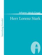 Herr Lorenz Stark: ein Charaktergem?lde