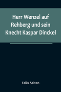 Herr Wenzel auf Rehberg und sein Knecht Kaspar Dinckel