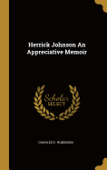 Herrick Johnson An Appreciative Memoir