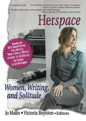 Herspace: Women, Writing, and Solitude - Garner, J Dianne, DSW, and Boynton, Victoria, and Malin, Jo