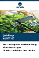 Herstellung und Untersuchung eines neuartigen bioelektrochemischen Ger?ts