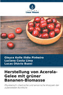 Herstellung von Acerola-Gelee mit gr?ner Bananen-Biomasse