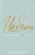 Herstory: Life-Changing Lessons from Women of the Bible