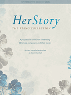 Herstory -- The Piano Collection -: A Progressive Collection Celebrating 29 Female Composers