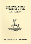 Hertfordshire Yeomanry and Artillery Honours and Awards