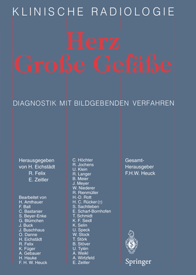 Herz Grosse Gefasse: Diagnostik Mit Bildgebenden Verfahren - Eichst?dt, H (Editor), and Felix, R (Editor), and Zeitler, E (Editor)