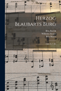 Herzog Blaubarts Burg; Oper in 1 Akt