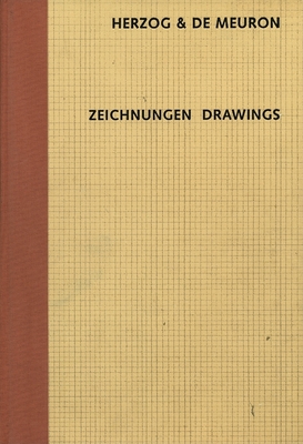 Herzog & de Meuron: Zeichnungen Drawings - Herzog, Jacques, and De Meuron, Pierre, and Vischer, Theodora (Text by)