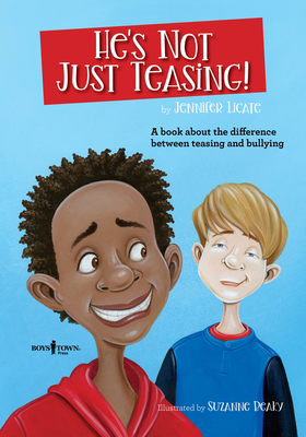 He's Not Just Teasing!: A Book about the Difference Between Teasing and Bullying - Licate, Jennifer