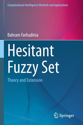 Hesitant Fuzzy Set: Theory and Extension - Farhadinia, Bahram