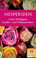 Hesperiden: Victor Bl?thgens Kinder- und Volksm?rchen