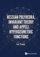 Hessian Polyhedra, Invariant Theo & Appell Hypergeome Funct